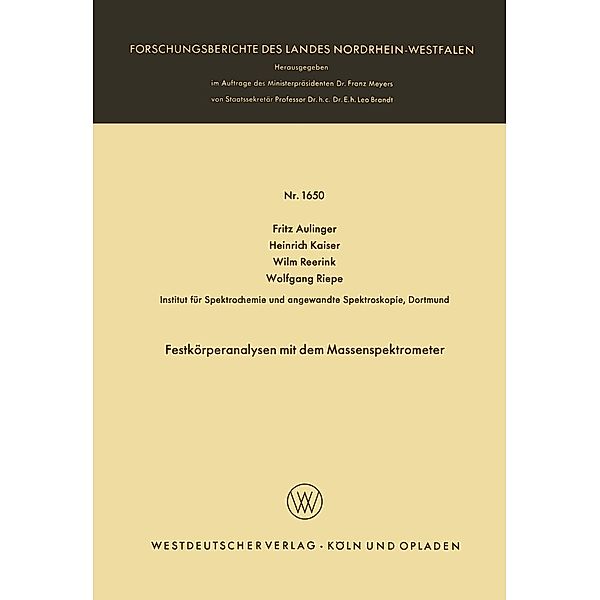 Festkörperanalysen mit dem Massenspektrometer / Forschungsberichte des Landes Nordrhein-Westfalen Bd.1650, Fritz Aulinger