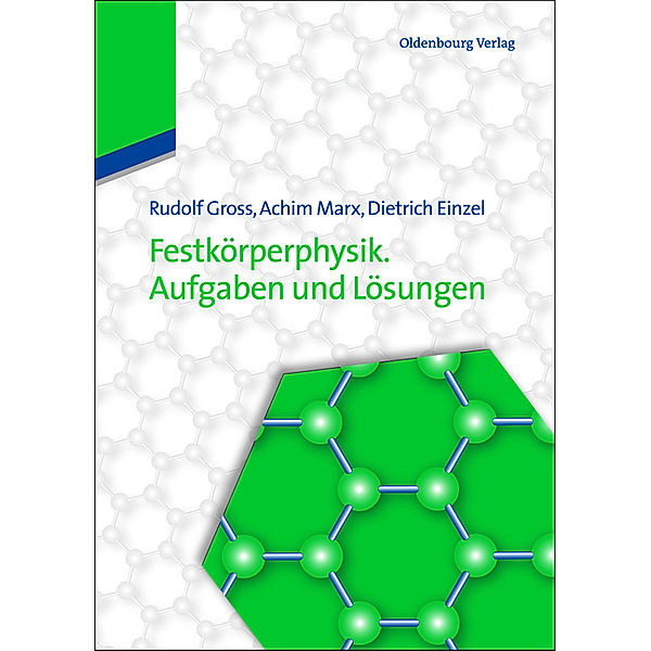Festkörperphysik. Aufgaben und Lösungen, Rudolf Gross, Achim Marx, Dietrich Einzel