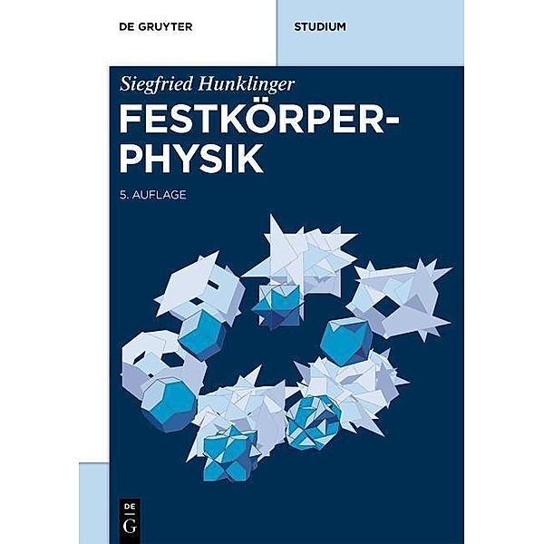 Festkörperphysik / De Gruyter Studium, Siegfried Hunklinger