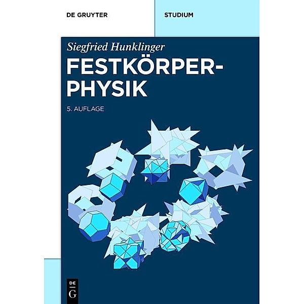 Festkörperphysik / De Gruyter Studium, Siegfried Hunklinger