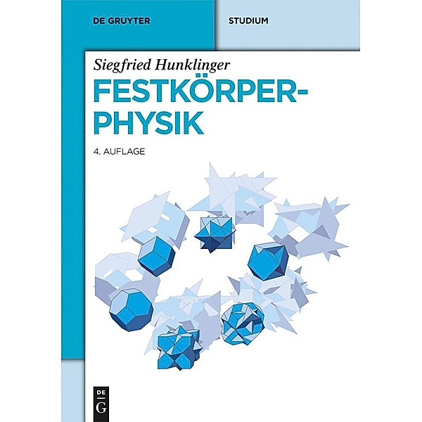 Festkörperphysik / De Gruyter Studium, Siegfried Hunklinger