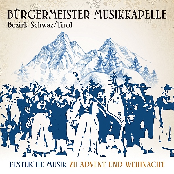 Festl.Musik Zu Advent Und Weihnacht-50 Jahre_, Bürgermeister Musikkapelle Bezirk Schwaz, Tirol