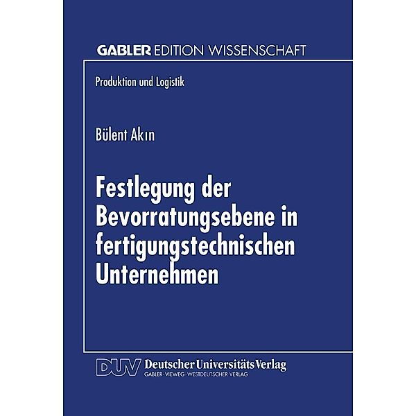 Festlegung der Bevorratungsebene in fertigungstechnischen Unternehmen / Produktion und Logistik