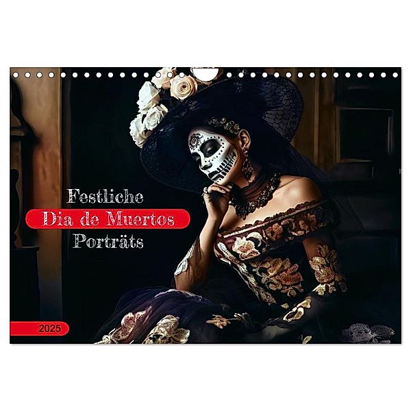 Festliche Dia de Muertos Porträts (Wandkalender 2025 DIN A4 quer), CALVENDO Monatskalender, Calvendo, Anja Frost