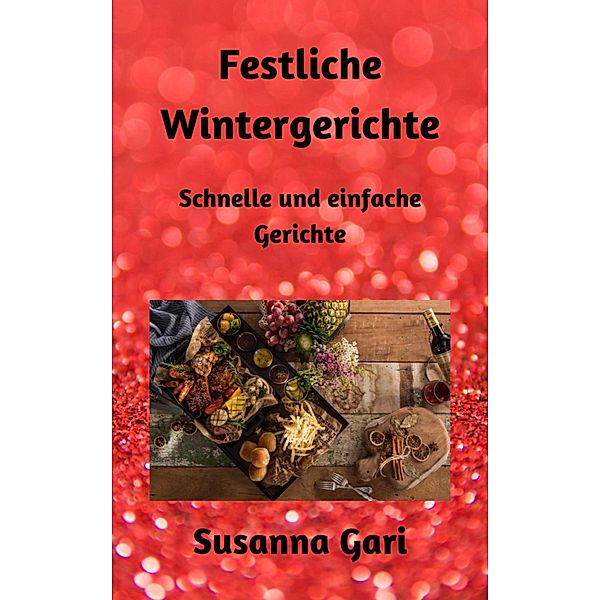 Festliche Wintergerichte, Susanna Gari