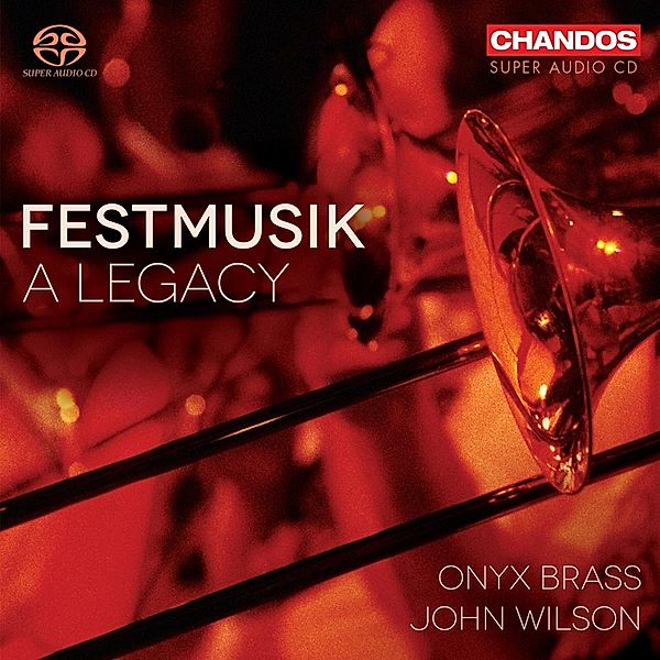 Festmusik-A Legacy, John Wilson, Onyx Brass