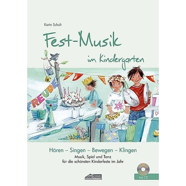 Festmusik im Kindergarten (inkl. Lieder-CD), m. 1 Audio-CD, Karin Schuh