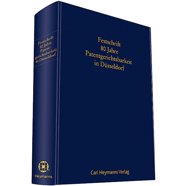 Festschrift 80 Jahre Patentgerichtsbarkeit in Düsseldorf