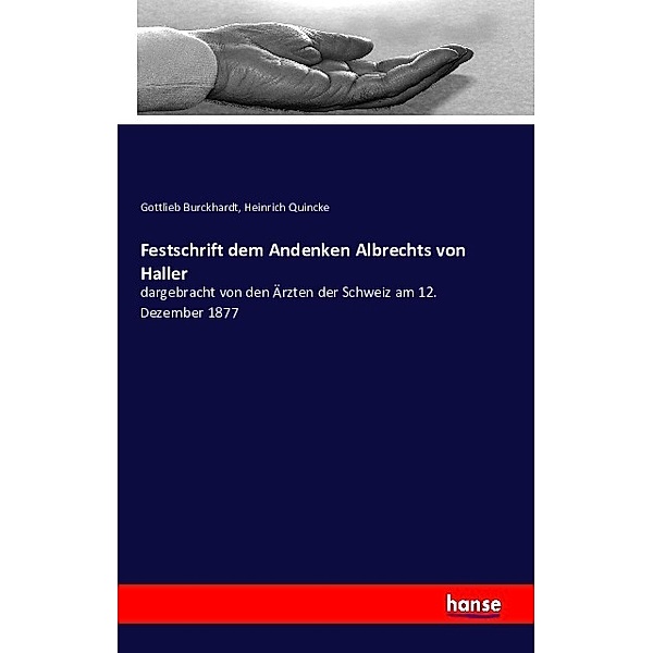 Festschrift dem Andenken Albrechts von Haller, Gottlieb Burckhardt, Heinrich Quincke