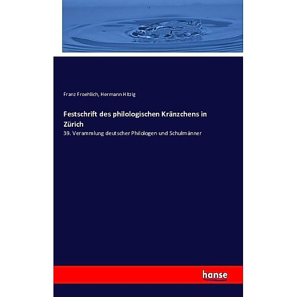 Festschrift des philologischen Kränzchens in Zürich, Franz Froehlich, Hermann Hitzig