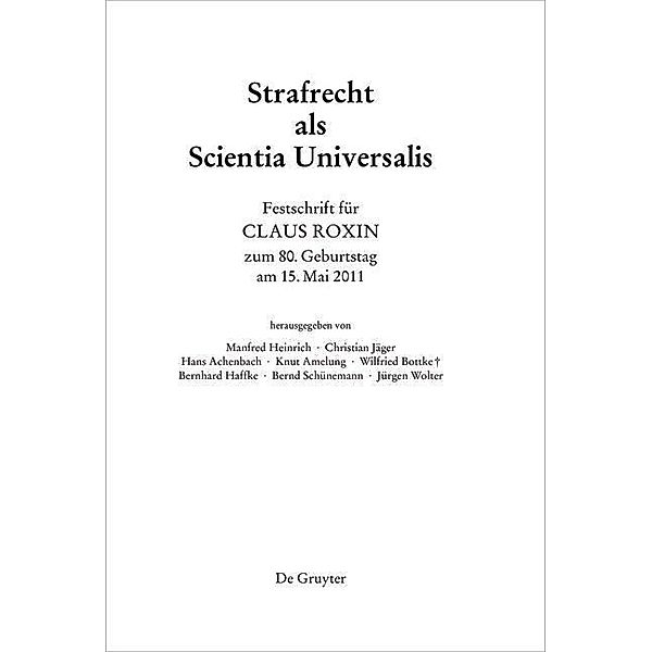 Festschrift für Claus Roxin zum 80. Geburtstag am 15. Mai 2011, Christian Jäger, Bernd Schünemann, Manfred Heinrich