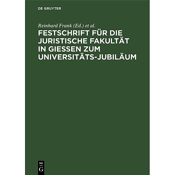 Festschrift für die Juristische Fakultät in Gießen zum Universitäts-Jubiläum
