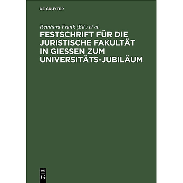 Festschrift für die Juristische Fakultät in Giessen zum Universitäts-Jubiläum