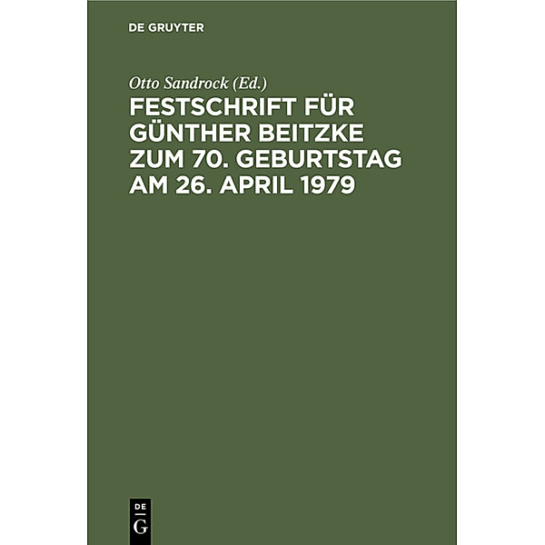 Festschrift für Günther Beitzke zum 70. Geburtstag am 26. April 1979