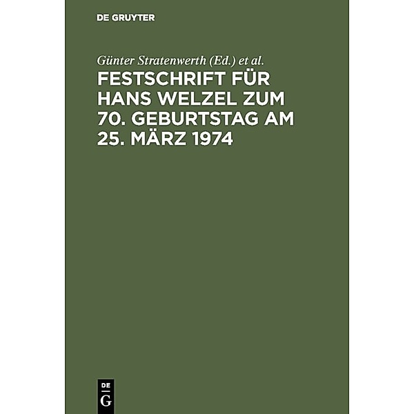 Festschrift für Hans Welzel zum 70. Geburtstag am 25. März 1974