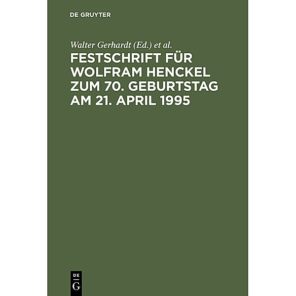 Festschrift für Wolfram Henckel zum 70. Geburtstag am 21. April 1995