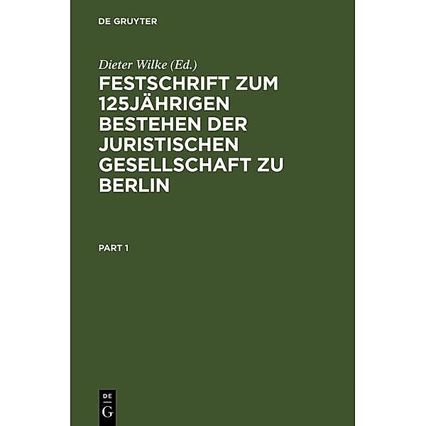 Festschrift zum 125jährigen Bestehen der Juristischen Gesellschaft zu Berlin