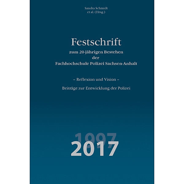 Festschrift zum 20-jährigen Bestehen der Fachhochschule Polizei Sachsen-Anhalt