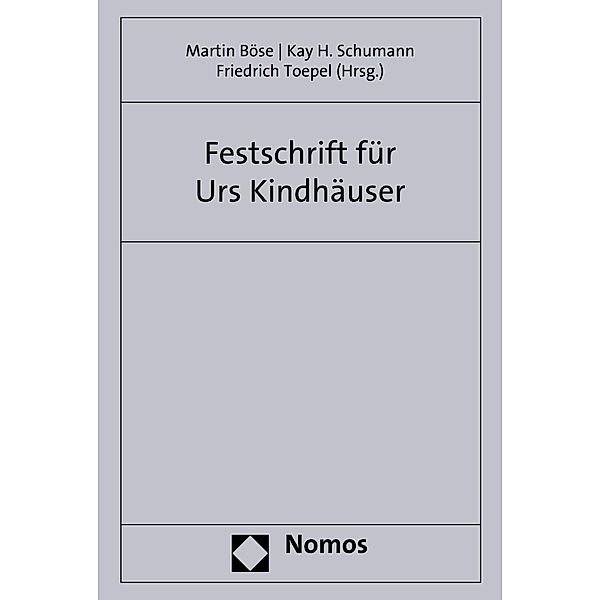 Festschrift zum 70. Geburtstag von Professor Dr. Dr. h.c. mult. Urs Kindhäuser