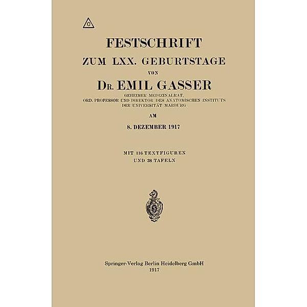 Festschrift Zum LXX. Geburtstage, Emil Gasser