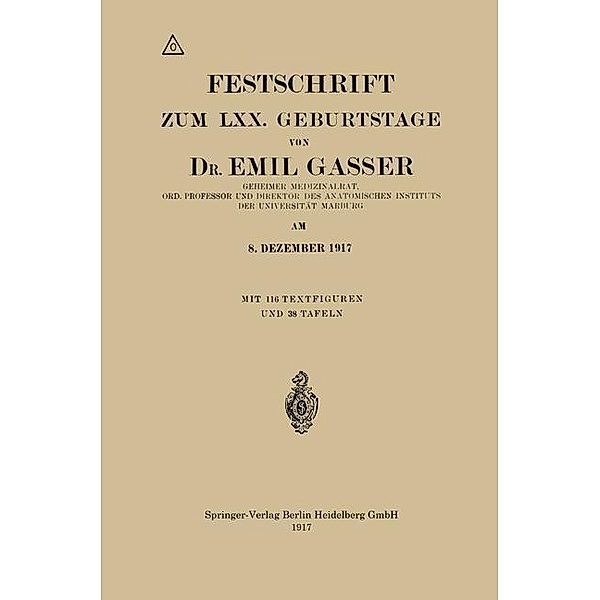 Festschrift Zum LXX. Geburtstage, Emil Gasser