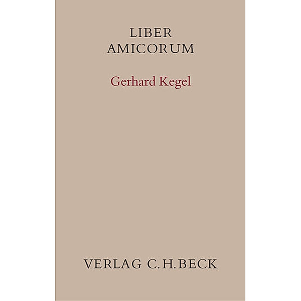Festschriften, Festgaben, Gedächtnisschriften / Liber amicorum Gerhard Kegel
