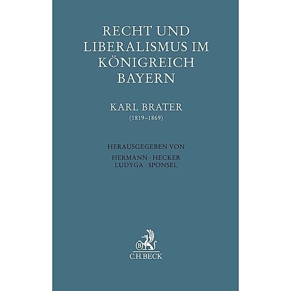 Festschriften, Festgaben, Gedächtnisschriften / Recht und Liberalismus im Königreich Bayern