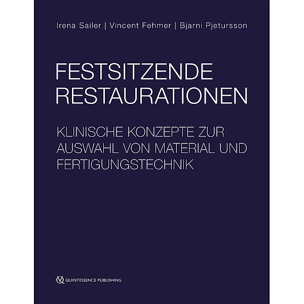 Festsitzende Restaurationen, Irena Sailer, Vincent Fehmer, Bjarni E. Pjetursson