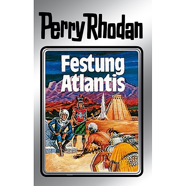 Festung Atlantis (Silberband) / Perry Rhodan - Silberband Bd.8, Clark Darlton, Kurt Mahr, K. H. Scheer