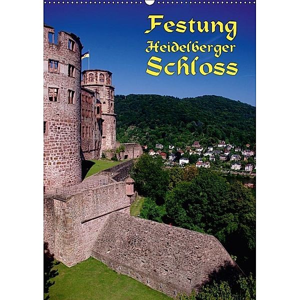 Festung Heidelberger Schloss (Wandkalender 2017 DIN A2 hoch), Bert Burkhardt