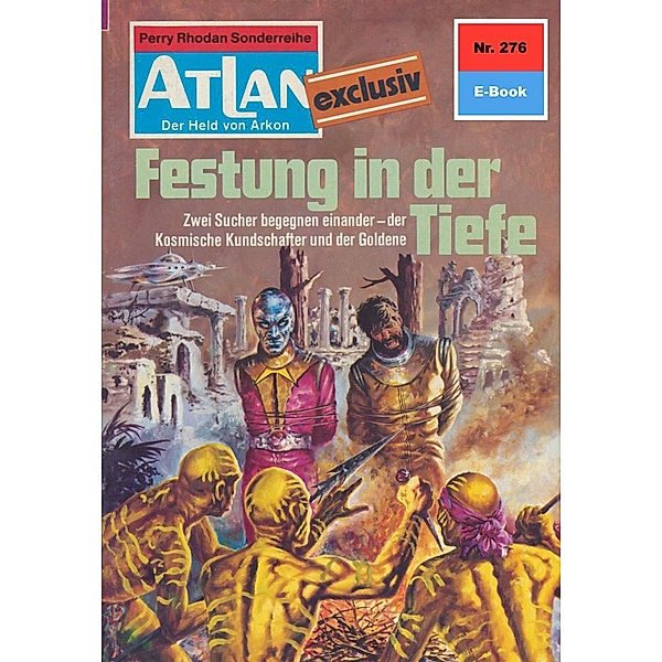 Festung in der Tiefe (Heftroman) / Perry Rhodan - Atlan-Zyklus Der Held von Arkon (Teil 2) Bd.276, H. G. Ewers