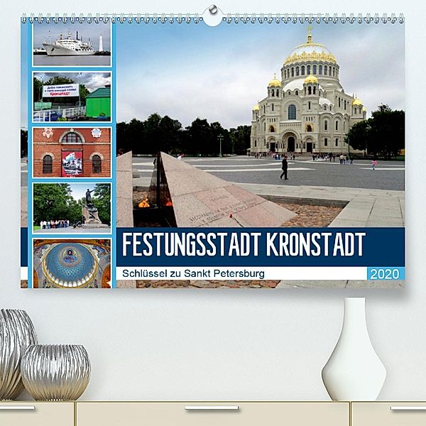 Festungsstadt Kronstadt - Schlüssel zu Sankt Petersburg (Premium-Kalender 2020 DIN A2 quer), Henning von Löwis of Menar, Henning von Löwis of Menar