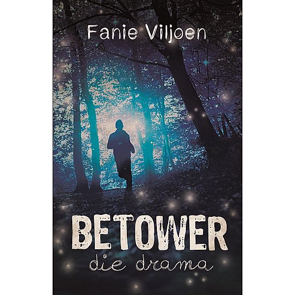 FET Betower- die drama / LAPA Publishers, Fanie Viljoen
