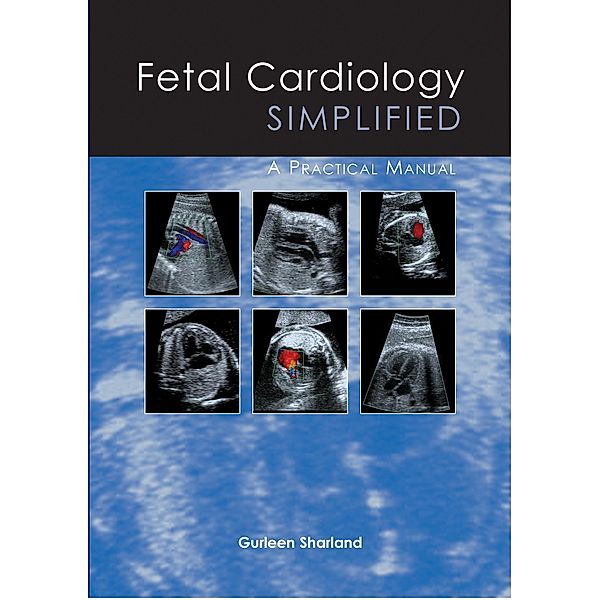 Fetal Cardiology Simplified, Gurleen Sharland