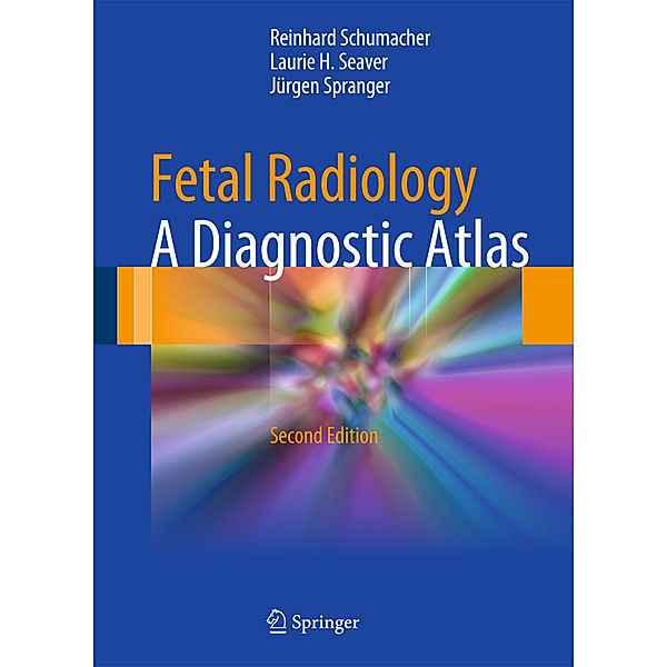 Fetal Radiology, Reinhard Schumacher, Laurie H. Seaver, Jürgen Spranger