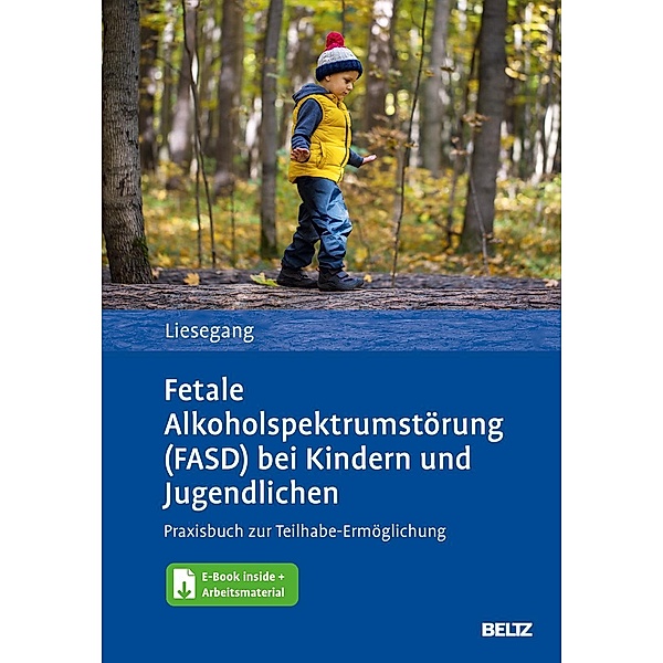 Fetale Alkoholspektrumstörung (FASD) bei Kindern und Jugendlichen, m. 1 Buch, m. 1 E-Book, Jörg Liesegang
