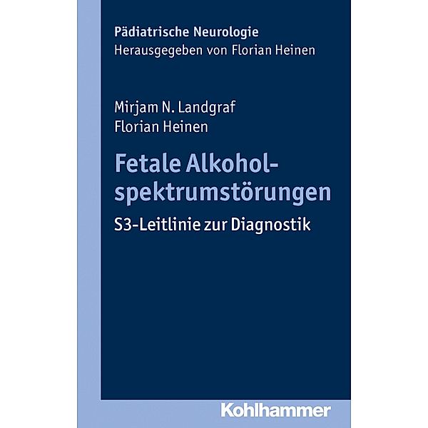 Fetale Alkoholspektrumstörungen, Mirjam N. Landgraf, Florian Heinen
