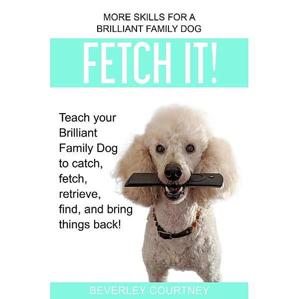 Fetch It!, Beverley Courtney