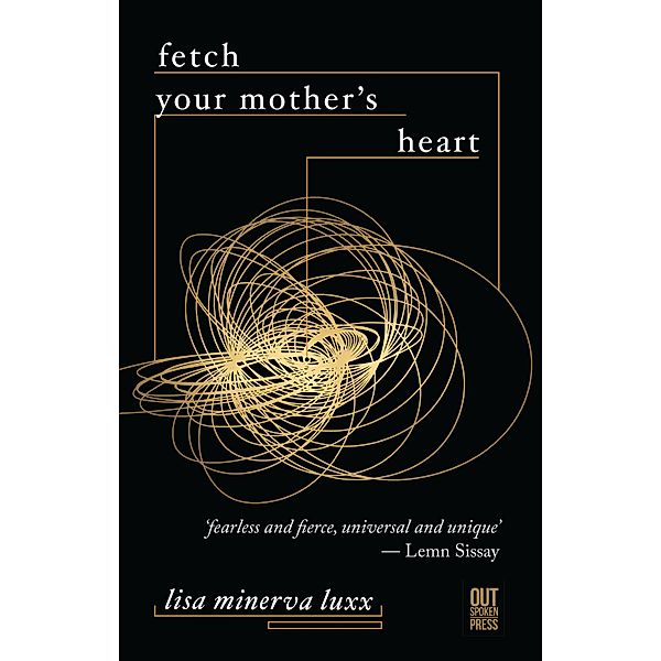 Fetch Your Mother's Heart, Lisa Minerva Luxx