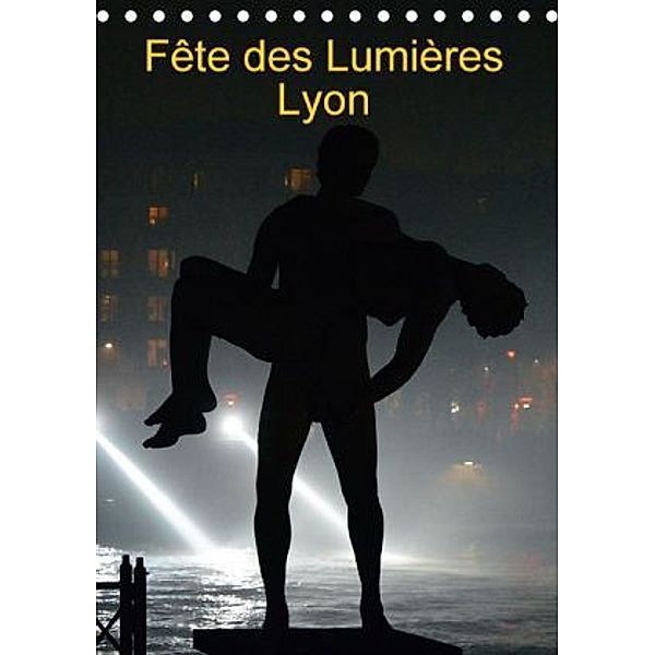 Fête des Lumières (Tischkalender 2016 DIN A5 hoch), Thomas Schroeder