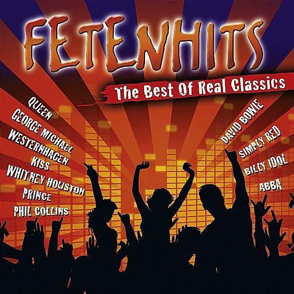 Fetenhits - Best Of Real Classics, Diverse Interpreten