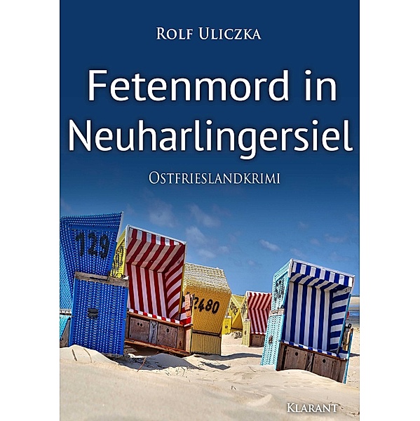 Fetenmord in Neuharlingersiel. Ostfrieslandkrimi / Die Kommissare Bert Linnig und Nina Jürgens ermitteln Bd.11, Rolf Uliczka