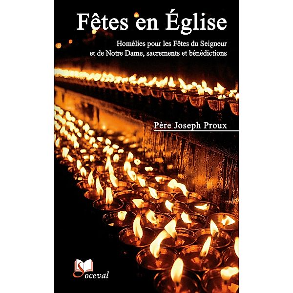 Fêtes en Église, Père Joseph Proux