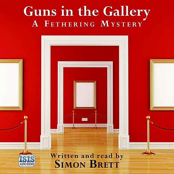 Fethering - 13 - Guns in the Gallery, Simon Brett
