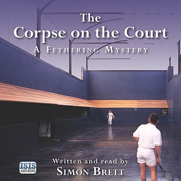 Fethering - 14 - The Corpse on the Court, Simon Brett