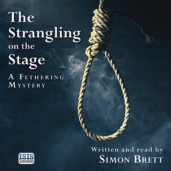 Fethering - 15 - The Strangling on the Stage, Simon Brett