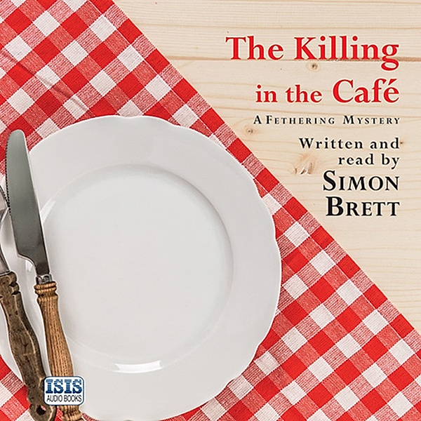 Fethering - 17 - The Killing in the Café, Simon Brett