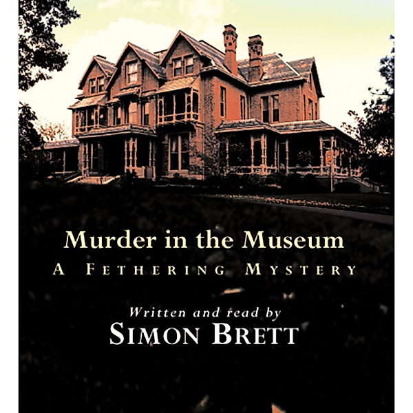 Fethering - 4 - Murder in the Museum, Simon Brett