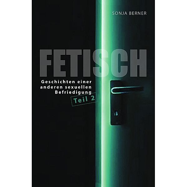 Fetisch 2, Sonja Berner