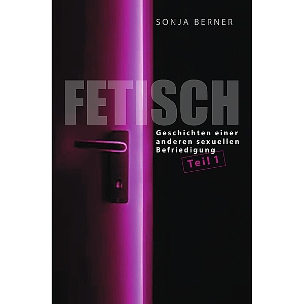 Fetisch, Sonja Berner